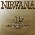 Nirvana - Forever Gold