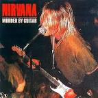Nirvana - Murder By Guitar