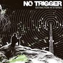 No Trigger - Extinction in Stereo