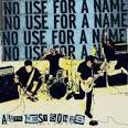 No Use for a Name - All the Best Songs