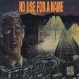 No Use for a Name - Don't Miss the Train