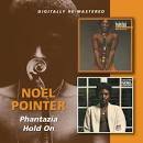 Noel Pointer - Phantazia/Hold On