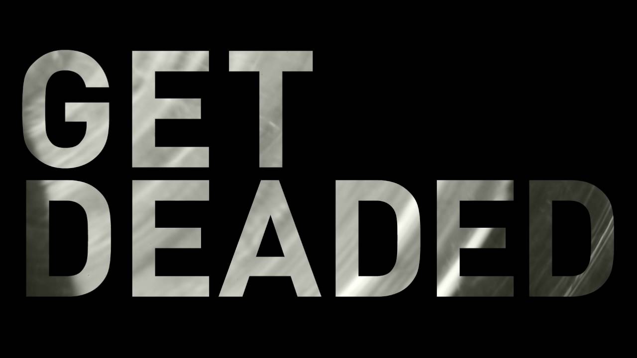 Get Deaded - Get Deaded