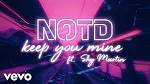 NOTD - Keep You Mine