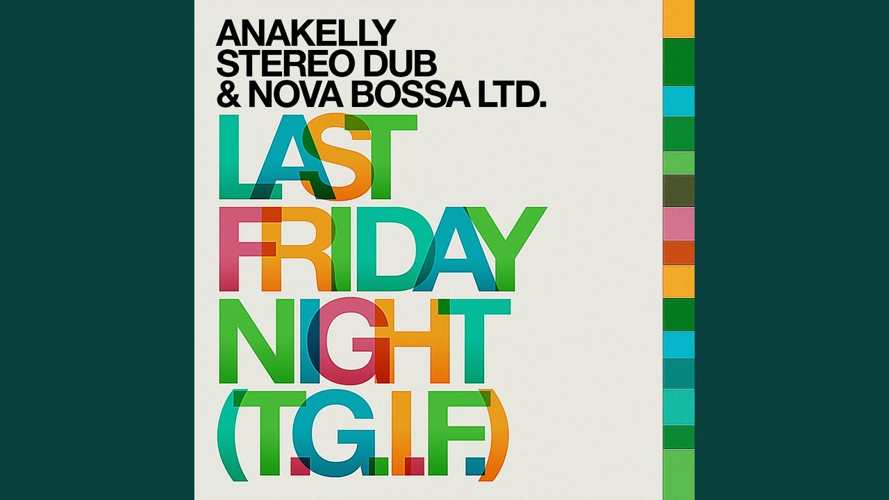 Nova Bossa Ltd., Stereo Dub and Anakelly - Last Friday Night (T.G.I.F.)