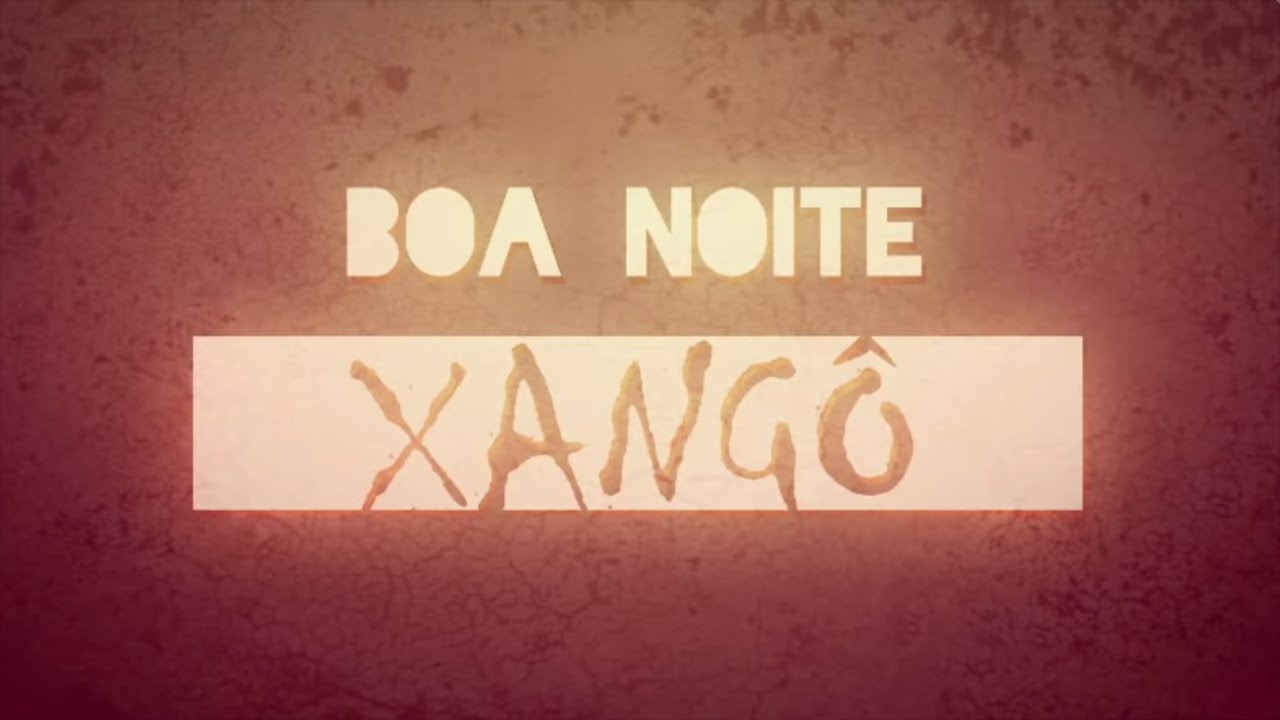 Boa Noite Xangô - Boa Noite Xangô