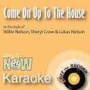 Come On Up to the House (As Made Famous By Willie Nelson, Sheryl Crow & - Come On Up to the House (As Made Famous By Willie Nelson, Sheryl Crow &
