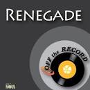 Off the Record - Renegade