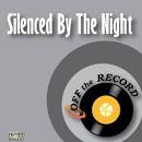Off the Record - Silenced By The Night