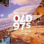 Old 97's - Wreck Your Life and Then Some: The Complete Bloodshot Recordings