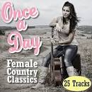 Once a Day: Female Country Classics