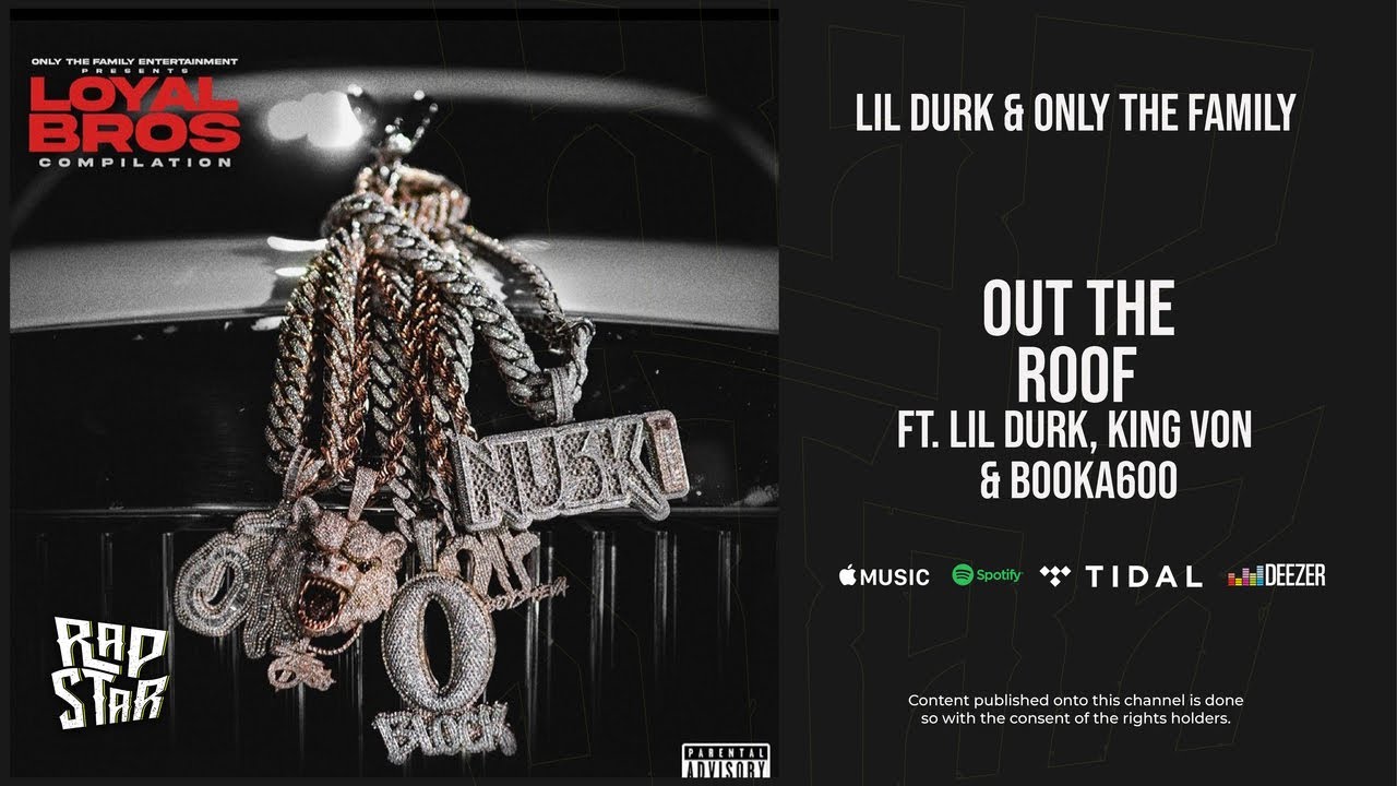 Only The Family, King Von, Booka600 and Lil Durk - Out the Roof