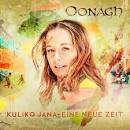 Oonagh - Kuliko Jana: Eine neue Zeit