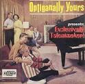 Optiganally Yours - Optiganally Yours Presents: Exclusively Talentmaker
