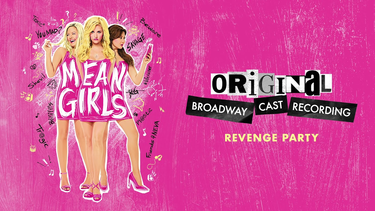 Original Broadway Cast Of Mean Girls, Barrett Wilbert Weed, Grey Henson and Erika Henningsen - Revenge Party