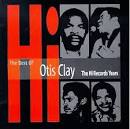 Otis Clay - The Best of Otis Clay: The Hi Records Years