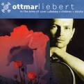 Ottmar Liebert - In the Arms of Love: Lullabies 4 Children & Adults