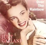 Judy Garland - Over the Rainbow and Beyond