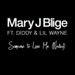 Mary J. Blige - Someone to Love Me (Naked)