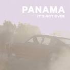 Panama - It's Not Over