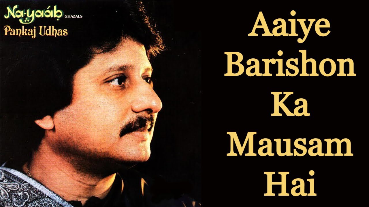 Pankaj Udhas - Aaiye Barishon Ka