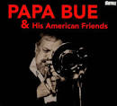 Papa Bue - Papa Bue & His American Friends