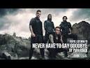 Papa Roach - Never Have To Say Goodbye