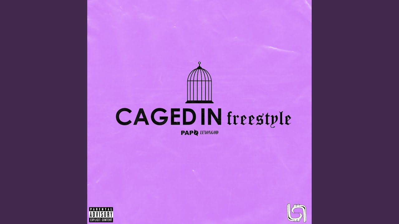 Papo - Caged In Freestyle (feat. LEXONGOD)