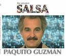 Paquito Guzmán - The Greatest Salsa Ever