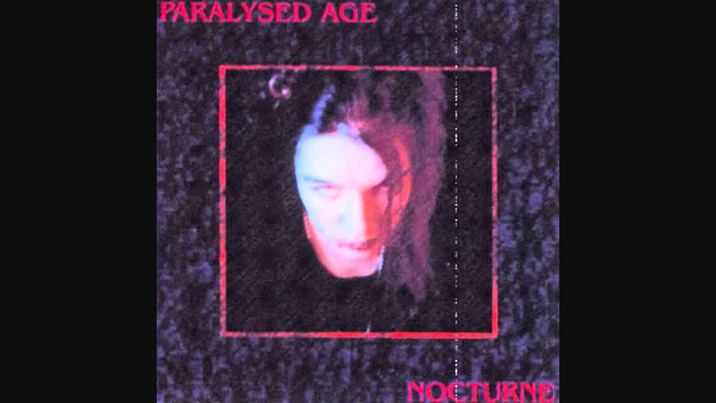 Paralysed Age - Nocturne