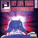 Parental Advisory - My Life, Your Entertainment