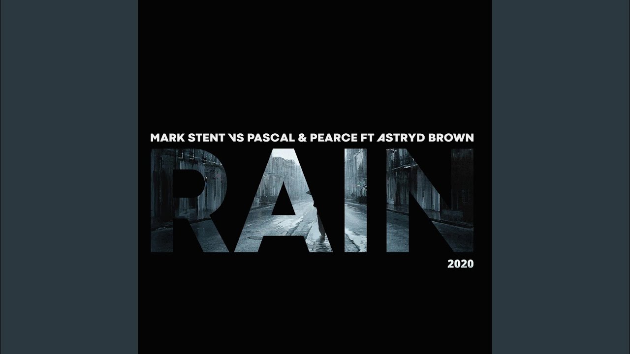 Pascal & Pearce, Astryd Brown, Mark Stent and Hendrik Joerges - Rain 2020 [Hendrik Joerges Remix]