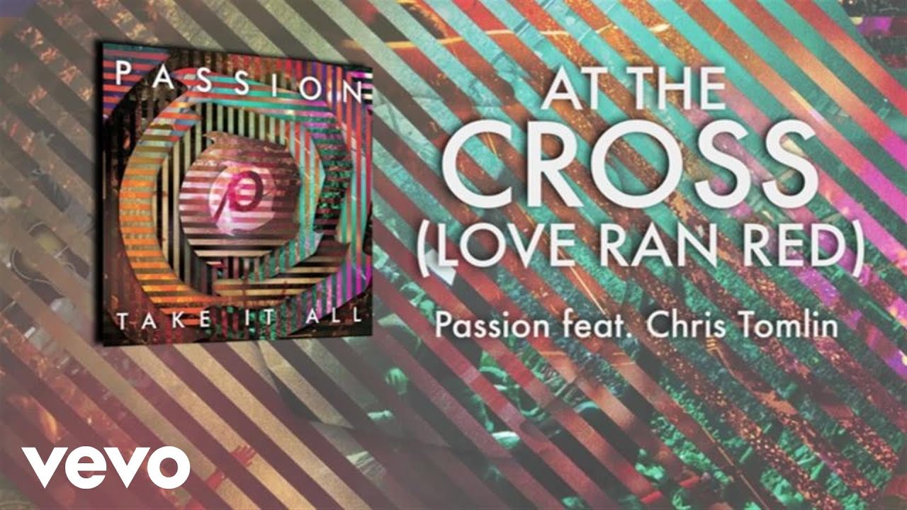 At the Cross (Love Ran Red) - At the Cross (Love Ran Red)