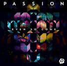 Passion - Even So Come