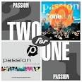 Passion - Two For One: The Road To Oneday/Our Love Is Loud