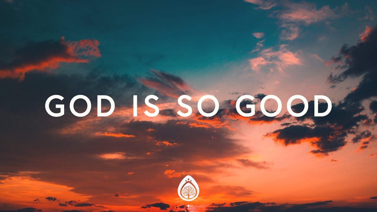 God Is So Good - God Is So Good