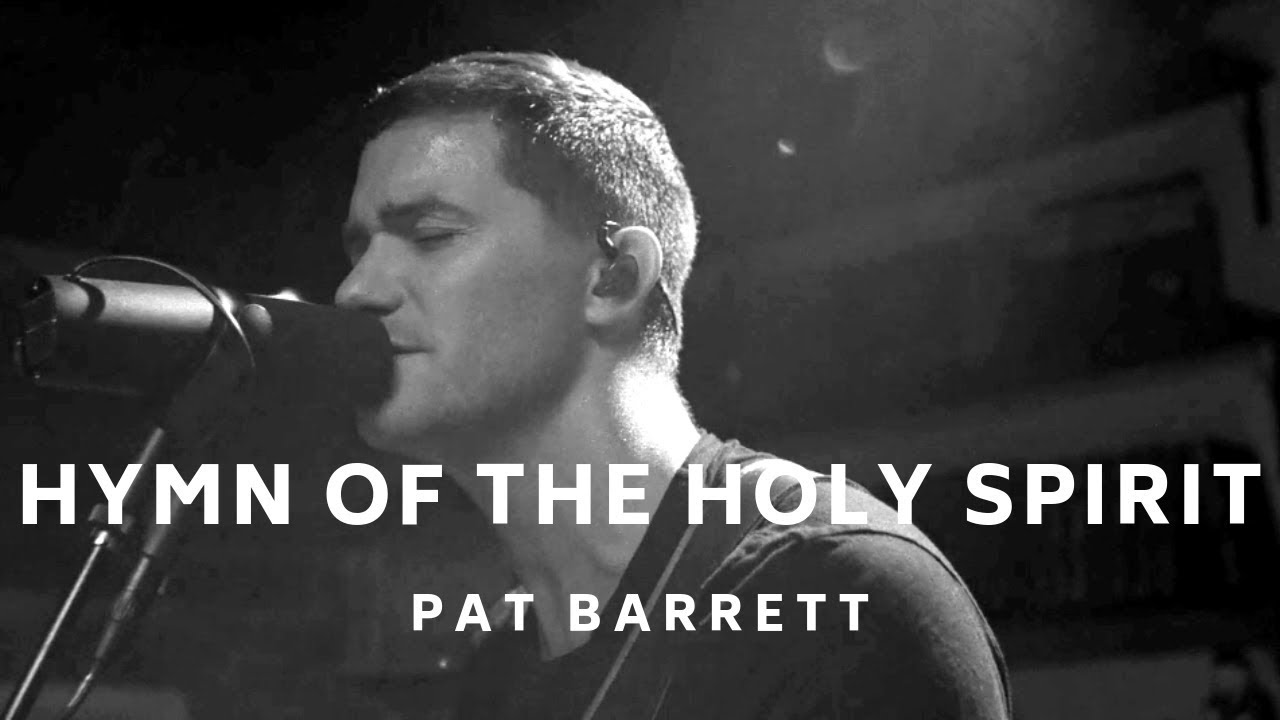 Pat Barrett - Hymn of the Holy Spirit