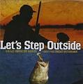 Robert Earl Keen, Jr. - Let's Step Outside
