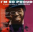 I'm So Proud: A Jamaican Tribute to Curtis Mayfield