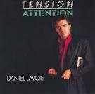 Daniel Lavoie - Tention Attention