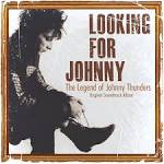 Looking for Johnny: The Legend of Johnny Thunders [Original Soundtrack]