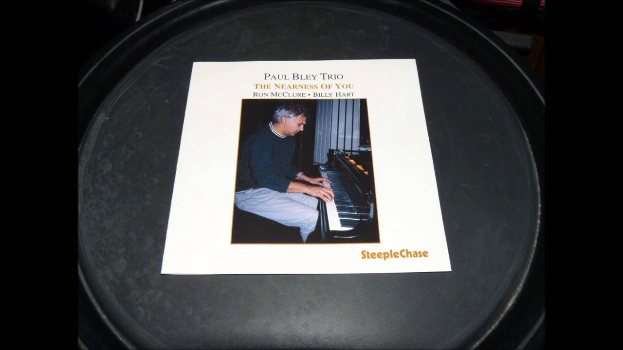 Paul Bley Trio, Paul Bley and Ron McClure - The Nearness of You