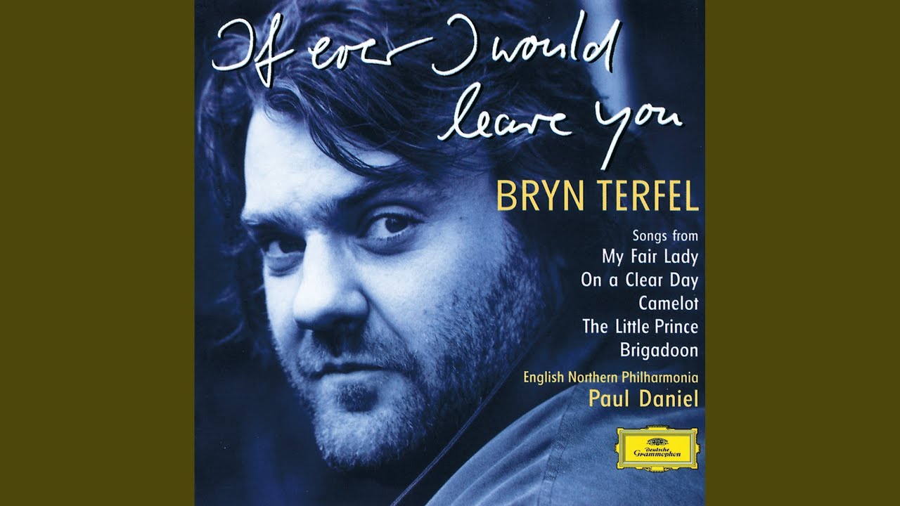 Paul Daniel and Bryn Terfel - If ever I would leave you [From Camelot]