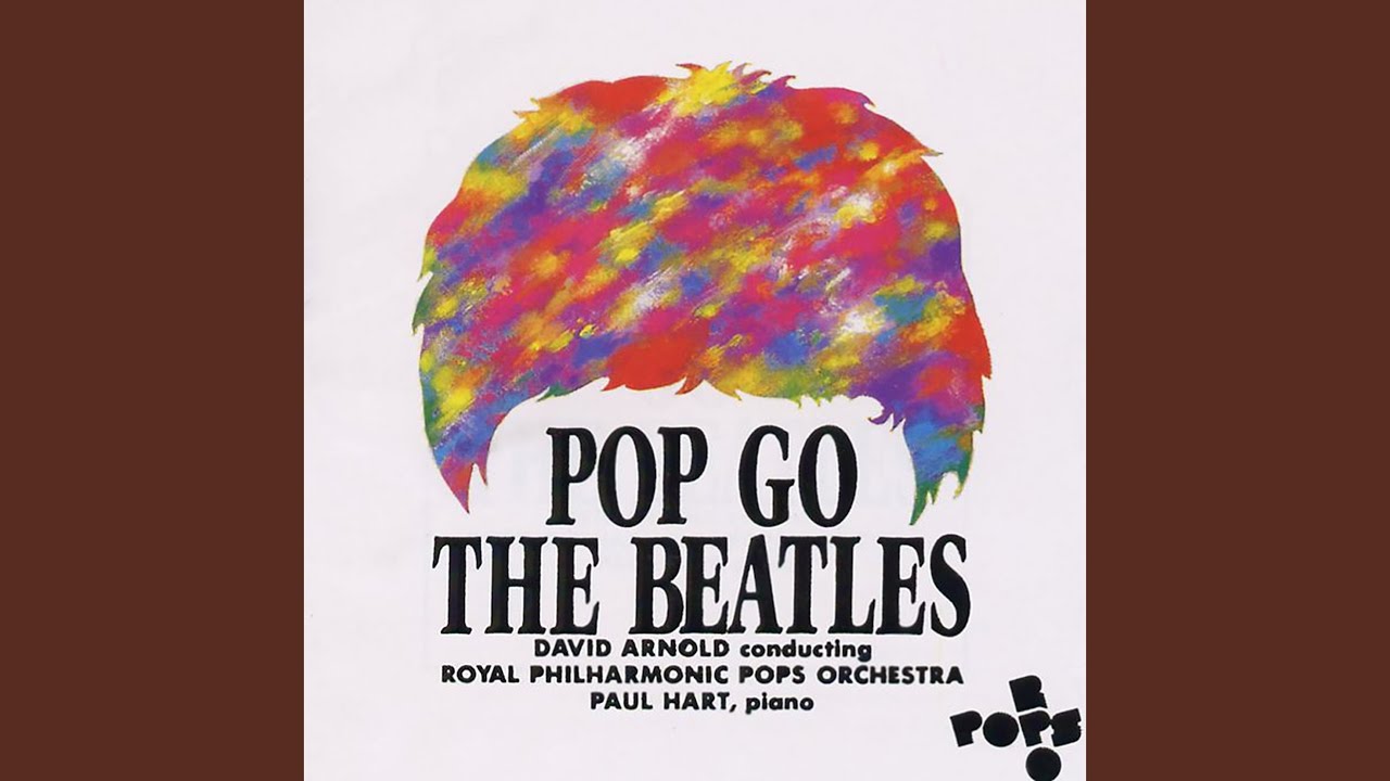 Paul Hart, Royal Philharmonic Pops Orchestra and David Arnold - I Want to Hold Your Hand