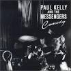 Paul Kelly & The Messengers - Comedy