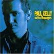 Paul Kelly & The Messengers - So Much Water, So Close to Home