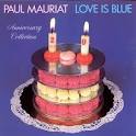 Paul Mauriat - Love Is Blue: Anniversary Collection