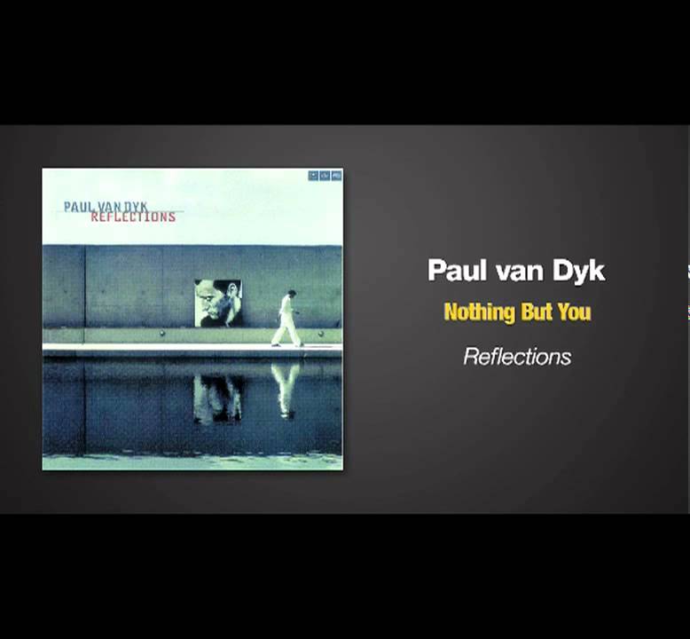 Paul van Dyk, Les Hemstock and Jennings - Nothing But You