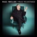 Paul Weller - True Meanings [Deluxe Edition]