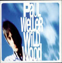 Paul Weller - Wild Wood [Single]